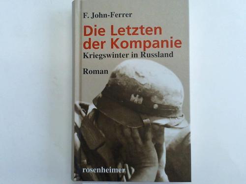 John-Ferrer, F. - Die letzten der Kompanie. Kriegsgewitter in Russland. Roman