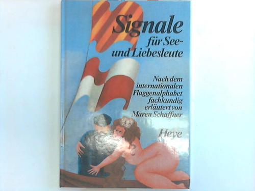 Schaffner, Maren - Signale fr See- und Liebesleute