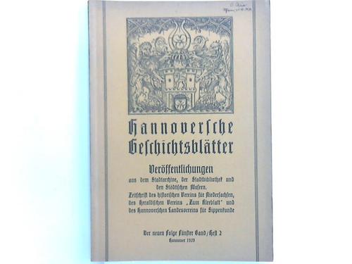 Hannoversche Geschichtsbltter - Verffentlichungen aus dem Stadtarchive, der Stadtbibliothek und den Stdtischen Museen