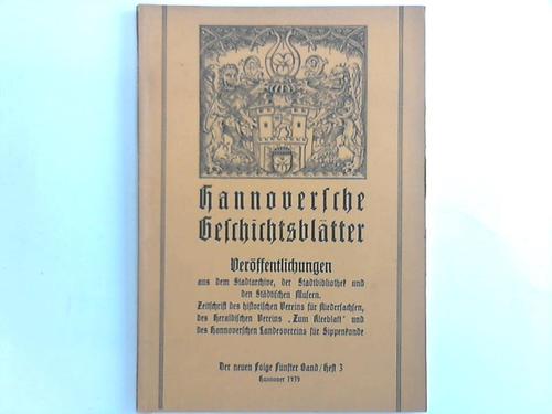 Hannoversche Geschichtsbltter - Verffentlichungen aus dem Stadtarchive, der Stadtbibliothek und den Stdtischen Museen
