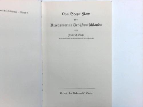 Giese, Friedrich - Von Scapa Flow zur Kriegsmarine Grodeutschlands