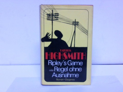 Highsmith, Patricia - Ripley's Game oder Regel ohne Ausnahme