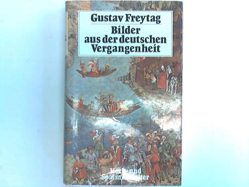 Freytag, Gustav - Bilder aus der deutschen Vergangenheit. Band 1. Hoch- und Sptmittelalter