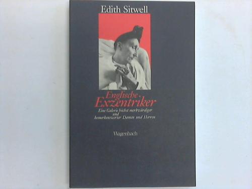 Sitwell, Edith - Englische Exzentriker. Eine Galerie hchst merkwrdiger und bemerkenswerter Damen und Herren
