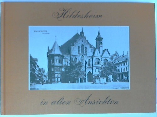 Hildesheim - Schlotter, Hans - Hildesheim in alten Ansichten