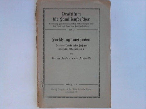 Arnswaldt, Werner Konstantin von - Forschungsmethoden. Der tote Punkt beim Forschen und seine berwindung