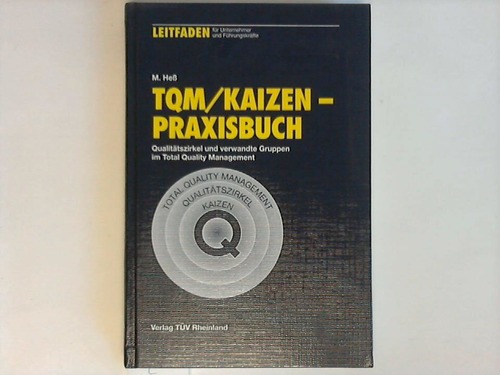 He, Martin - TQM/Kaizen - Praxisbuch. Qualittszirkel und verwandte Gruppen im Total Quality Management