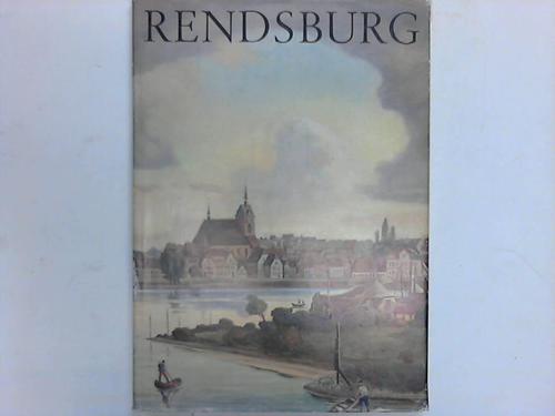 Rendsburg - Mller, Karl - Rendsburg. Wachstum und Wandlungen