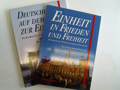 Lau, Karin / Lau, Karlheinz - Einheit in Frieden und Freiheit / Deutschland auf dem Weg zur Einheit. 2 Bnde