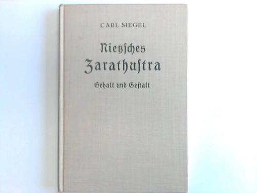 Siegel, Carl - Nietzsches Zarathustra. Gehalt und Gestalt