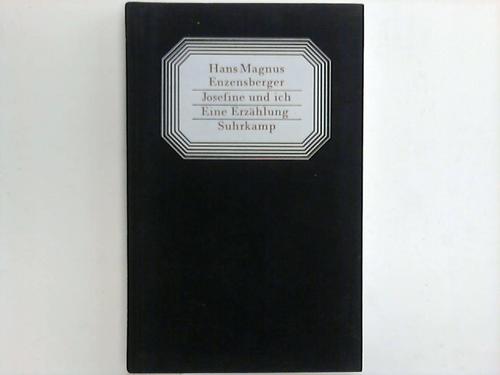 Enzensberger, Hans Magnus - Josefine und ich. Eine Erzhlung