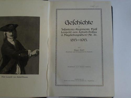 Meyer, Karl (Hauptmann) - Geschichte des Infanterie-Regiments Frst Leopold von Anhalt-Dessau (1. Magdeburgischen) Nr. 26 1813-1913