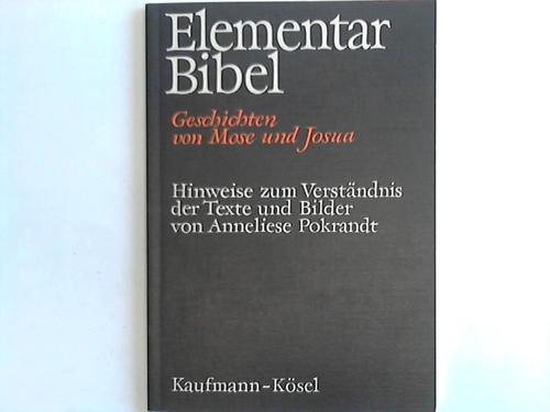 Pokrandt, Anneliese - Elementarbibel. Teil 2: Geschichten von Mose und Josua. Hinweise zum Verstndnis der Texte und Bilder