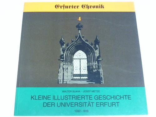 Erfurt - Blaha, Walter/Metze, Josef - Kleine illustrierte Geschichte der Universitt Erfurt