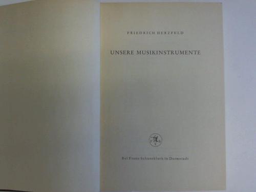 Herzfeld, Friedrich - Unsere Musikinstrumente
