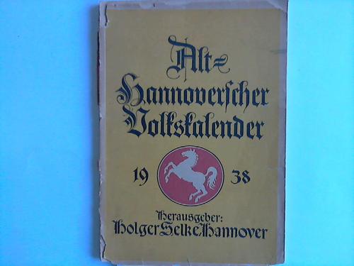 Selke, Holger (Hrsg.) - Alt-Hannoverscher Volkskalender 1938