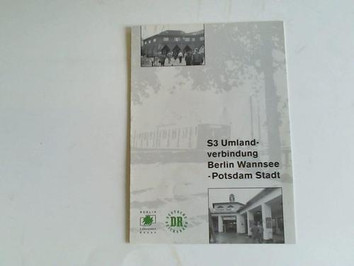 Senatsverwaltung fr Bau- und Wohnungswesen (Hrsg.) - S3 Umlandverbindung Berlin Wannsee - Potsdam Stadt