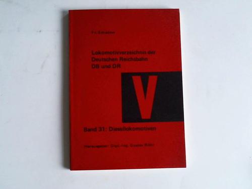 Schadow, Fr. - Lokomotivverzeichnis der Deutschen Reichsbahn DB und DR, Band 31: Diesellokomotiven
