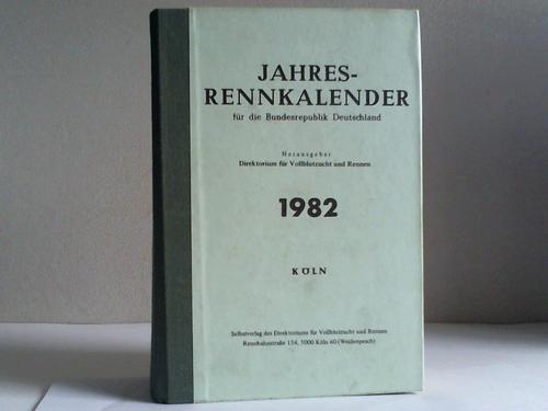 Direktorium fr Vollblutzucht und Rennen, Kln (Hrsg.) - Jahres-Rennkalender fr die Bundesrepublik Deutschland 1982