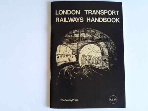 Beecroft, Gregory D. / Frew, Iain D. O. / Holmewood, Alan u. a. - London Transport Railways Handbook