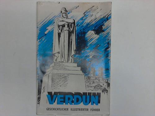 Editions Lorraines (Hrsg.) - Verdun. Illustrierter Fhrer durch die Schlachtfelder (1914 - 1918)