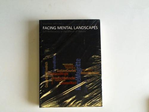 Milz, Manfred (Hrsg.) - Facing mental landscapes. Self-reflections in the mirror of nature