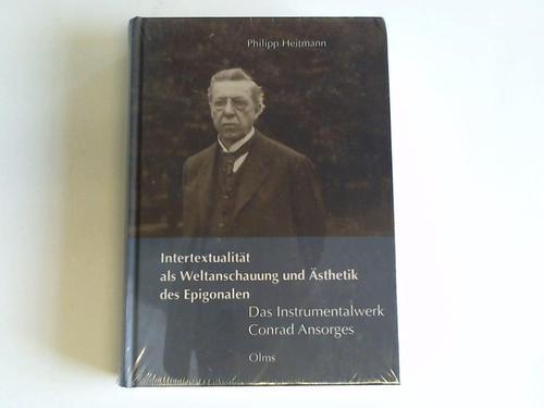 Heitmann, Philipp - Intertextualitt als Weltanschauung und sthetik des Epigonalen. Das Instrumentalwerk Conrad Ansorges
