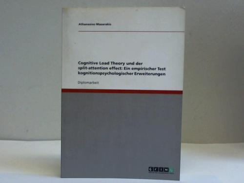 Mazarakis, Athanasios - Cognitive Load Theory und der split-attention effect: Ein empirischer Test kognitionspsychologischer Erweiterungen