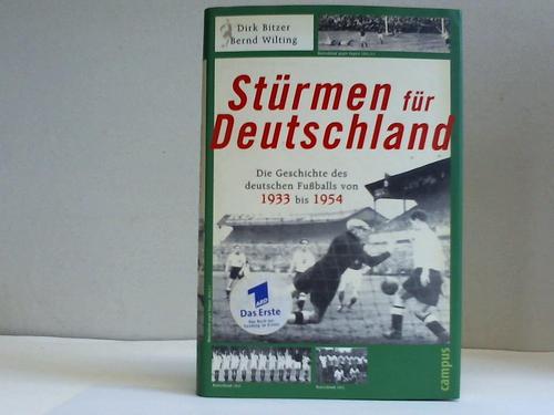 Bitzer, Dirk / Wilting, Bernd - Strmen fr Deutschland. Die Geschichte des deutschen Fuballs von 1933 bis 1954