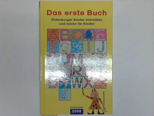 Bode / Hafner / Kattisch / Servet Mutlu (Hrsg.) - Das erste Buch. Oldenburger Kinder schreiben und malen fr Kinder