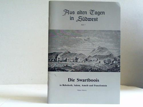 Moritz, Walter - Die Swartboois in Rehoboth, Salem, Ameib und Franzfontein