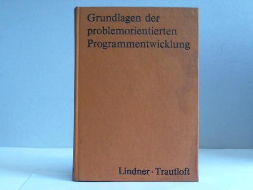 Lindner, Ulrich / Trautloft, Rainer - Grundlagen der problemorientierten Programmentwicklung