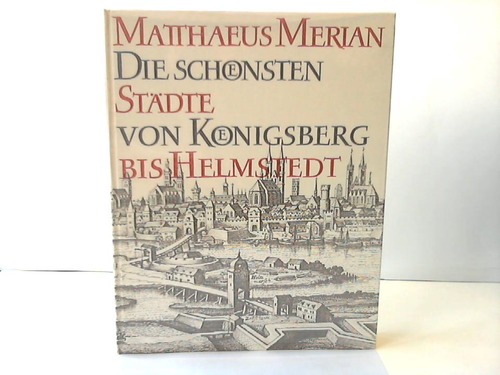 Knigsberg - Merian, Matthaeus - Die schnsten Stdte von Knigsberg bis Helmstedt