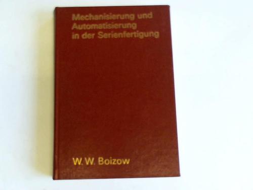 Boizow, W.W. - Mechnisierung und Automatisierung in der Serienfertigung