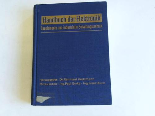 Kretzmann, Reinhard (Hrsg.) - Handbuch der Elektronik. Bauelemente und industrielle Schaltungstechnik