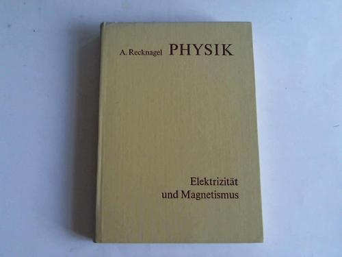 Recknagel, Alfred - Physik. Elektrizitt und Magnetismus