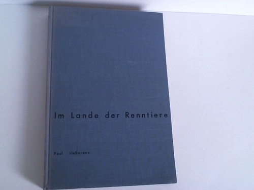 Lieberenz, Paul - Im Lande der Renntiere