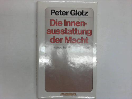 Glotz, Peter - Die Innenausstattung der Macht. Politisches Tagebuch 1976-1978