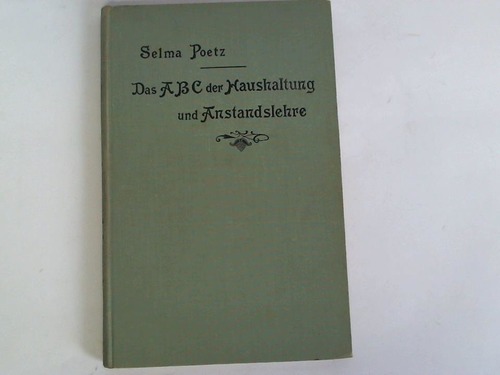 Poetz, Selma - Das ABC der Haushaltung und Anstandslehre