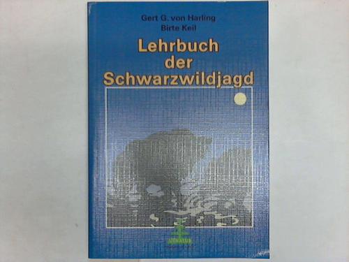Harling, Gert G. von - Lehrbuch der Schwarzwildjagd