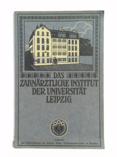 Dependorf, Th. / Pfaff, W. - Das Zahnrztliche Institut der Universitt Leipzig