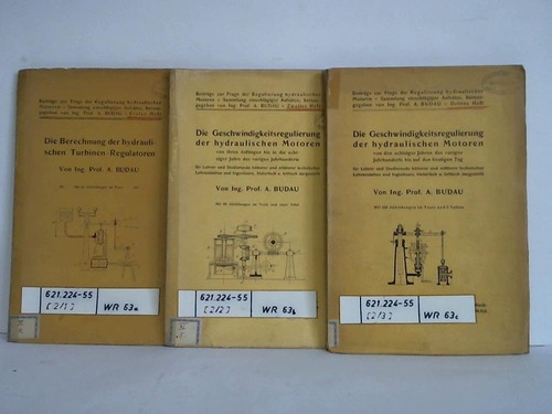 Budau, A. - Die Berechnung der hydraulischenTurbinen-Regulatoren / Die Geschwindigkeitsregulierung der hydraulischen Motoren von ihren Anfngen bis in die achtziger Jahre des vorigen Jahrhunderts, fr Lehrer und Studierende hherer und mittlerer technischer Lehranstalten und Ingenieure, historisch u. kritisch dargestellt / Die Geschwindigkeitsregulierung der hydraulischen Motoren von den achtziger Jahren des vorigen Jahrhunderts bis auf den heutigen Tag, fr Lehrer und Studierende hherer und mittlerer technischer Lehranstalten und Ingenieure, historisch u. kritisch dargestellt. Zusammen 3 Hefte