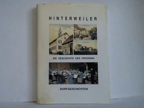 Fauser, Kurt - Hinterweiler - Die Geschichte des Frohsinn. Dorfgeschichten