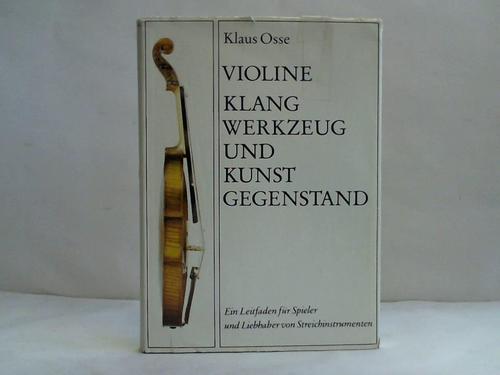 Osse, Klaus - Violine. Ein Klangwerkzeug und Kunstgegenstand