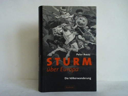 Arens, Peter - Sturm ber Europa. Die Vlkerwanderung