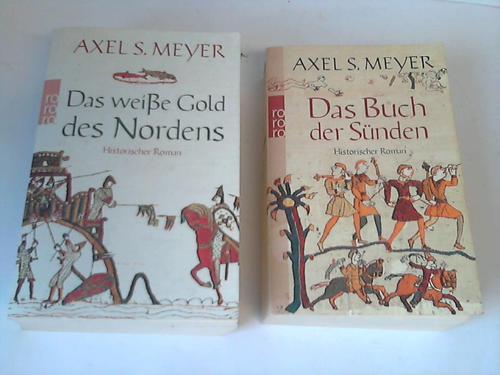 Meyer, Axel S. - Das Buch der Snden. Historischer Roman/ Das weie Gold des Nordens. 2 Bnde