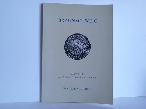 Bank Leu AG, Zrich (Hrsg.) - Braunschweig - Auktion 23, am 17. und 18. Oktober 1979 in Zrich