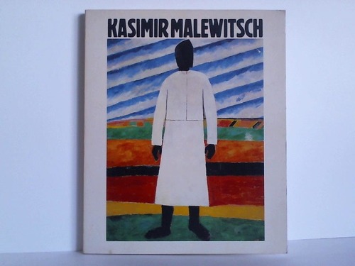 Stdtische Kunsthalle, Dsseldorf (Hrsg.) - Kasimir Malewitsch (1878-1935). Werke aus sowjetischen Sammlungen