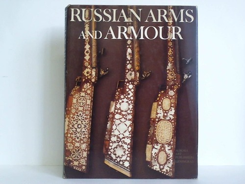 Miller, Yuri (Hrsg.) - Russian Arms and Armour