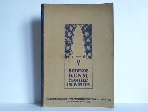 Architetektenverein zu Riga (Hrsg.) - Jahrbuch der bildenden Kunst in den Ostseeprovinzen - IV. Jahrgang